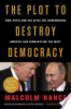 The_plot_to_destroy_democracy