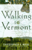 Walking_to_Vermont___From_Times_Square_into_the_Green_Mountains--A_Homeward_Adventure