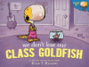 We_Don_t_Lose_Our_Class_Goldfish__A_Penelope_Rex_Book