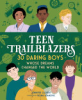 Teen_Trailblazers___30_Daring_Boys_Whose_Dreams_Changed_the_World