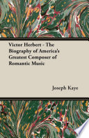 Victor_Herbert__the_biography_of_America_s_greatest_composer_of_romantic_music