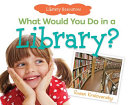 What_would_you_do_in_a_library_