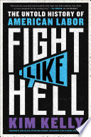 Fight_Like_Hell___The_untold_story_of_American_labor