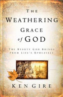 The_Weathering_Grace_of_God___The_Beauty_God_Brings_from_Life_s_Upheavals