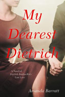 My_Dearest_Dietrich___A_Novel_of_Dietrich_Bonhoeffer_s_Lost_Love