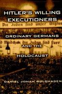 Hitler_s_willing_executioners__ordinary_Germans_and_the_Holocaust