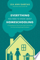 Everything_you_need_to_know_about_homeschooling__a_comprehensive__easy-to-use_guide_for_the_journey_from_early_learning_through_graduation