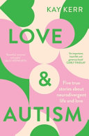 Love___Autism___Five_True_Stories_About_Neurodivergent_Life_and_Love