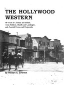 The_Hollywood_western__90_years_of_cowboys_and_Indians__train_robbers__sheriffs_and_gunslingers__and_assorted_heroes_and_desperados