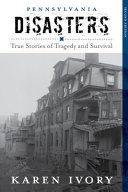 Pennsylvania_Disasters___True_Stories_of_Tragedy_and_Survival