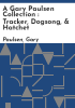 A_Gary_Paulsen_Collection___Tracker__Dogsong____Hatchet