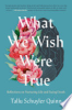 What_we_wish_were_true