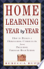 Home_learning_year_by_year__how_to_design_a_homeschool_curriculum_from_preschool_through_high_school