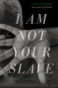 I_am_not_your_slave