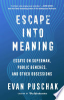 Escape_into_meaning___essays_on_Superman__public_benches__and_other_obsessions