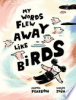 My_words_flew_away_like_birds