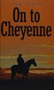 On_to_Cheyenne
