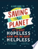 A_kid_s_guide_to_saving_the_planet___it_s_not_hopeless_and_we_re_not_helpless