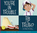 You_re_in_trouble___fib_or_truth_